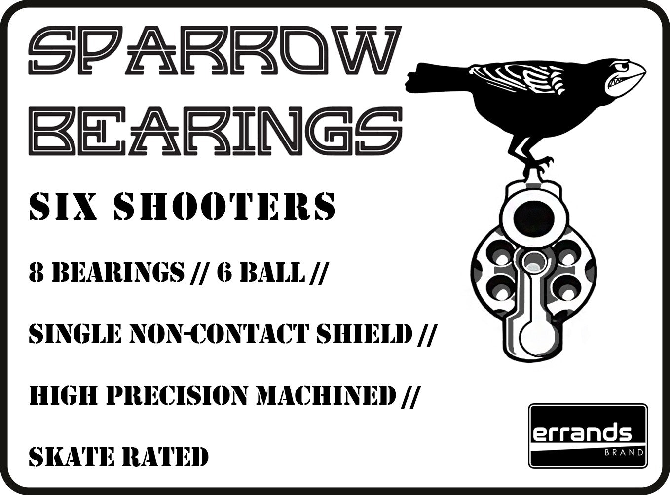 Six shooters - Sparrow Bearings